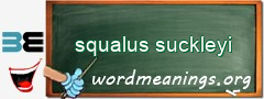 WordMeaning blackboard for squalus suckleyi